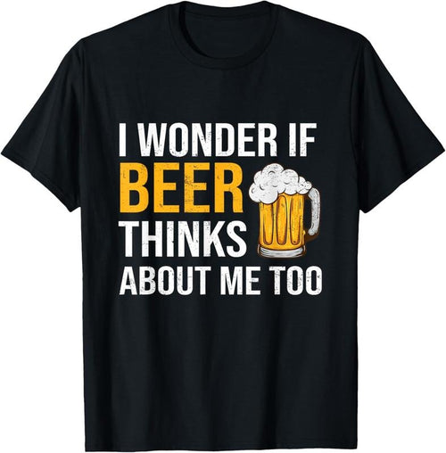 100% Cotton I Wonder If Beer Thinks About Me Too Funny Drinking Beer T-Shirt Hoodie, Sweatshirt | DripVista.com