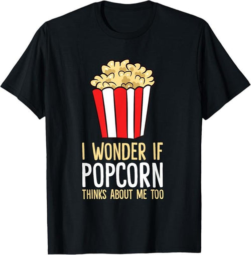 100% Cotton I Wonder If Popcorn Thinks About Me Too Popcorn Lover T-Shirt Hoodie, Sweatshirt | DripVista.com