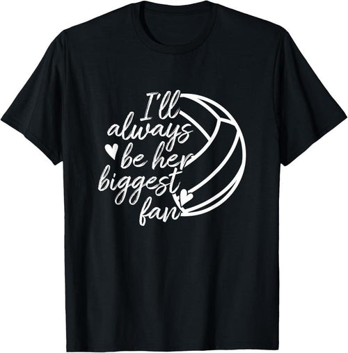 100% Cotton I'll Always Be Her Biggest Fan Volleyball Mom Dad T-Shirt T-Shirt Hoodie, Sweatshirt | DripVista.com