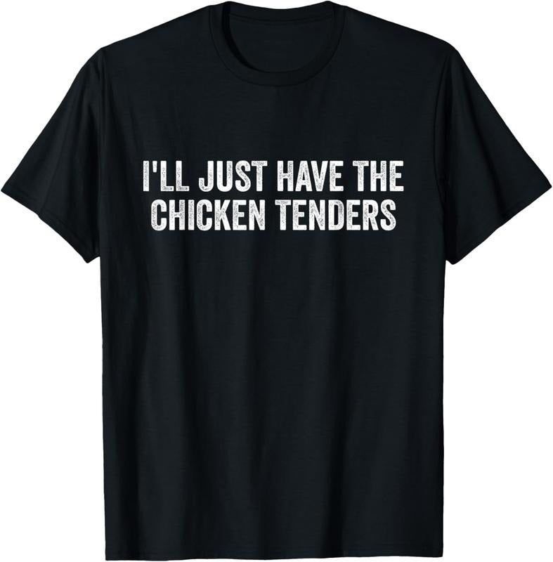 100% Cotton I'll Just Have The Chicken Tenders T-Shirt Hoodie, Sweatshirt | DripVista.com