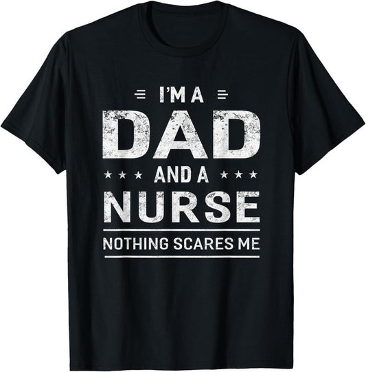 100% Cotton I'm A Dad And Nurse T-shirt For Men Father Funny Gift