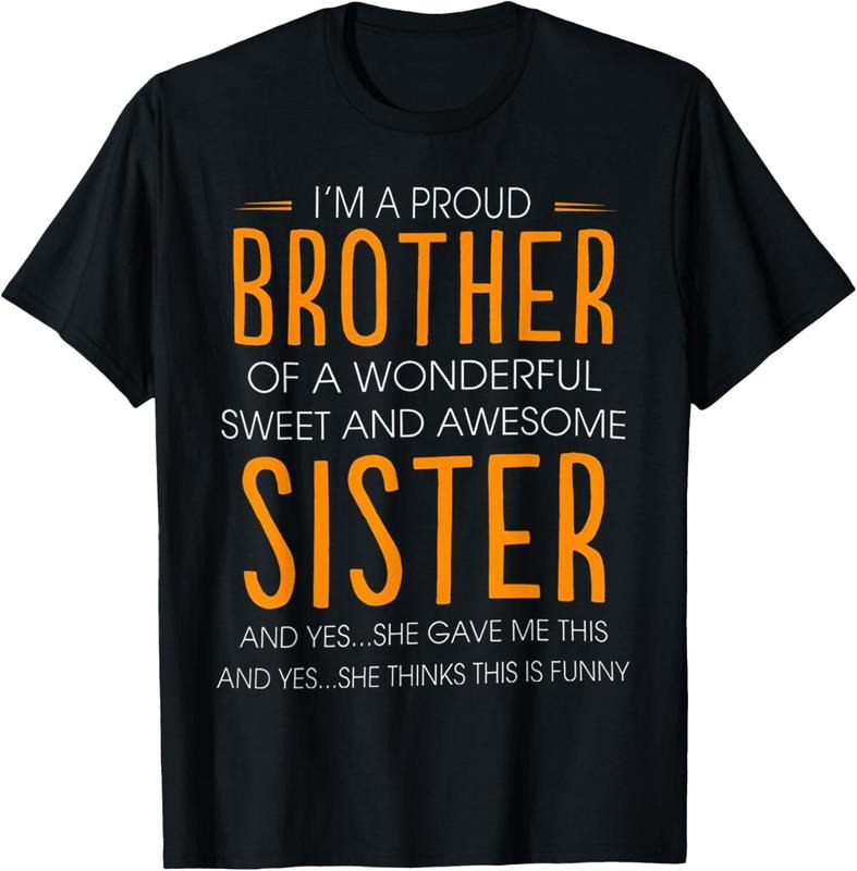100% Cotton I'm A Proud Brother Of A wonderful Sweet And Awesome Sister T-Shirt Hoodie, Sweatshirt | DripVista.com