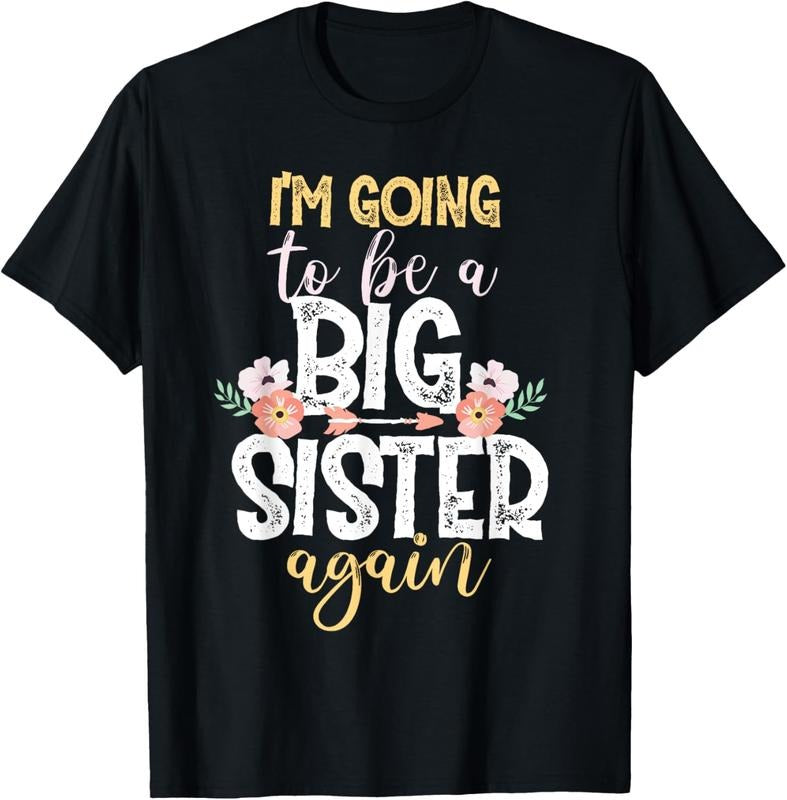 100% Cotton I'm Going To Be A Big Sister Again T-Shirt Hoodie, Sweatshirt | DripVista.com
