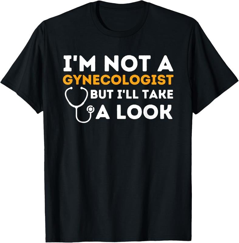 100% Cotton I'm Not A Gynecologist But I'll Take A Look - Adult Humor T-Shirt Hoodie, Sweatshirt | DripVista.com