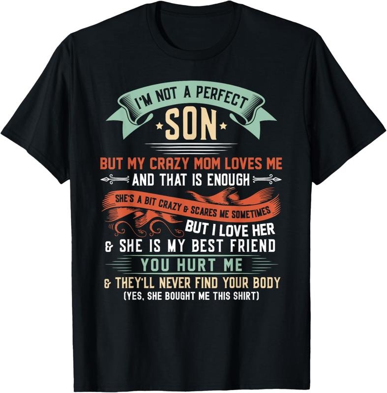 100% Cotton I'm Not A Perfect Son But My Crazy Mom Loves Me Funny T-Shirt Hoodie, Sweatshirt | DripVista.com