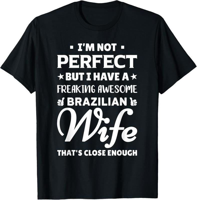 100% Cotton I'm Not Perfect But I Have An Awesome Brazilian Wife Shirt Hoodie, Sweatshirt | DripVista.com