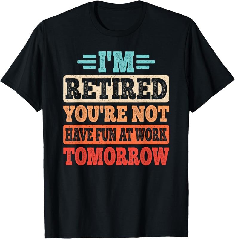 100% Cotton I'm Retired You Are Not Retire Retiring Funny Retirement T-Shirt Hoodie, Sweatshirt | DripVista.com