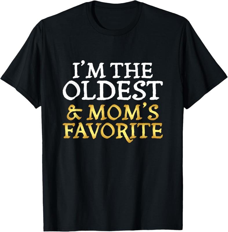 100% Cotton I'm The Oldest and Mom's Favorite - Funny Sibling T-Shirt Hoodie, Sweatshirt | DripVista.com