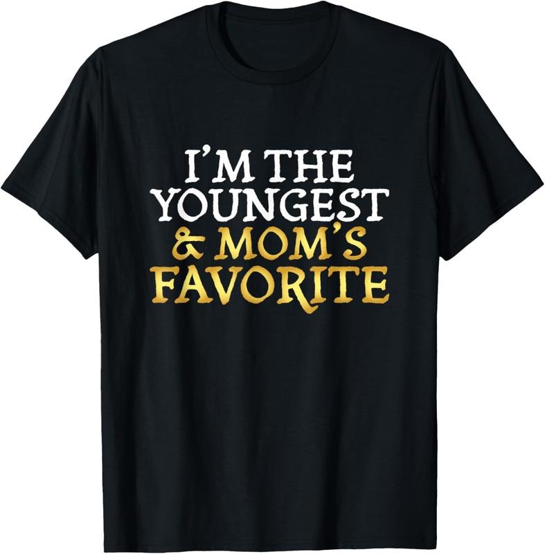 100% Cotton I'm The Youngest and Mom's Favorite - Funny Sibling T-Shirt Hoodie, Sweatshirt | DripVista.com