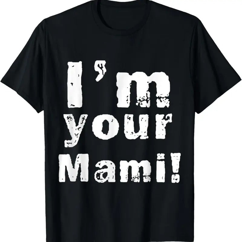 100% Cotton I'm Your Mami Mom Mama Funny Mother's Day , Mother's Day T-Shirt Hoodie, Sweatshirt | DripVista.com