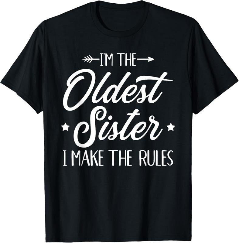 100% Cotton I'm the oldest sister i make the rules T-Shirt