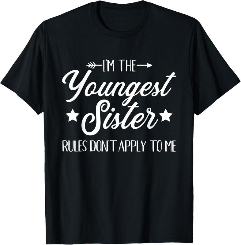 100% Cotton I'm the youngest sister rules not apply to me Short Sleeve T-Shirt Hoodie, Sweatshirt | DripVista.com