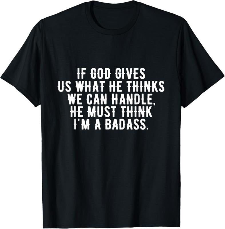 100% Cotton If God gives us what he thinks we can handle t-shirt Hoodie, Sweatshirt | DripVista.com