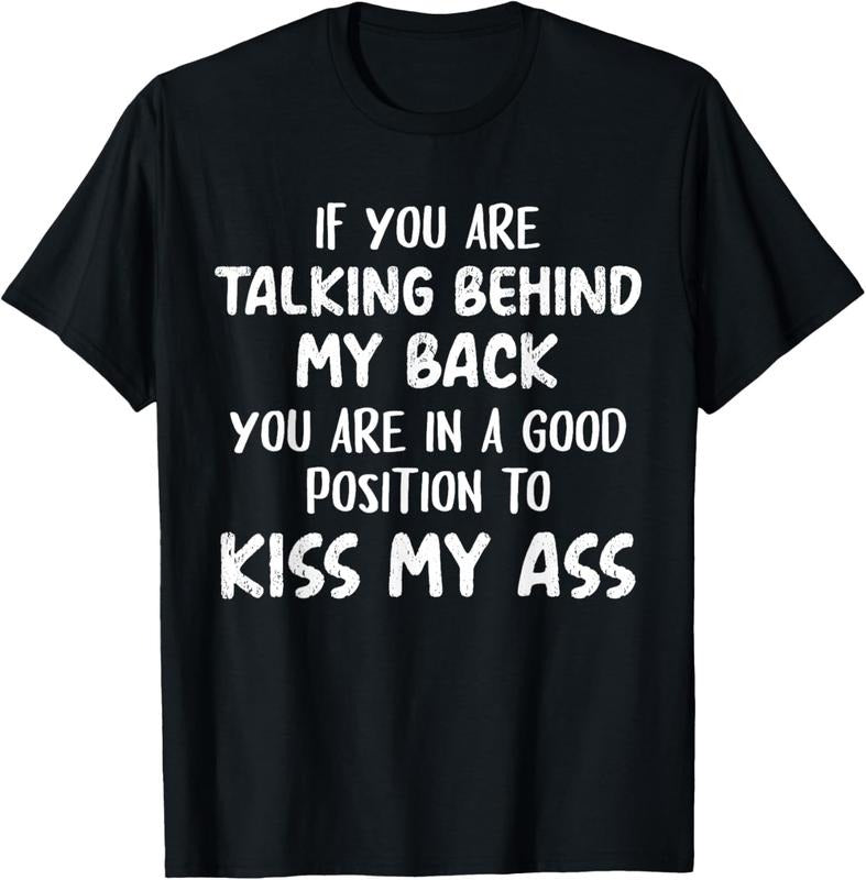 100% Cotton If You Are Talking Behind My Back You Are In A Good Position T-Shirt Hoodie, Sweatshirt | DripVista.com