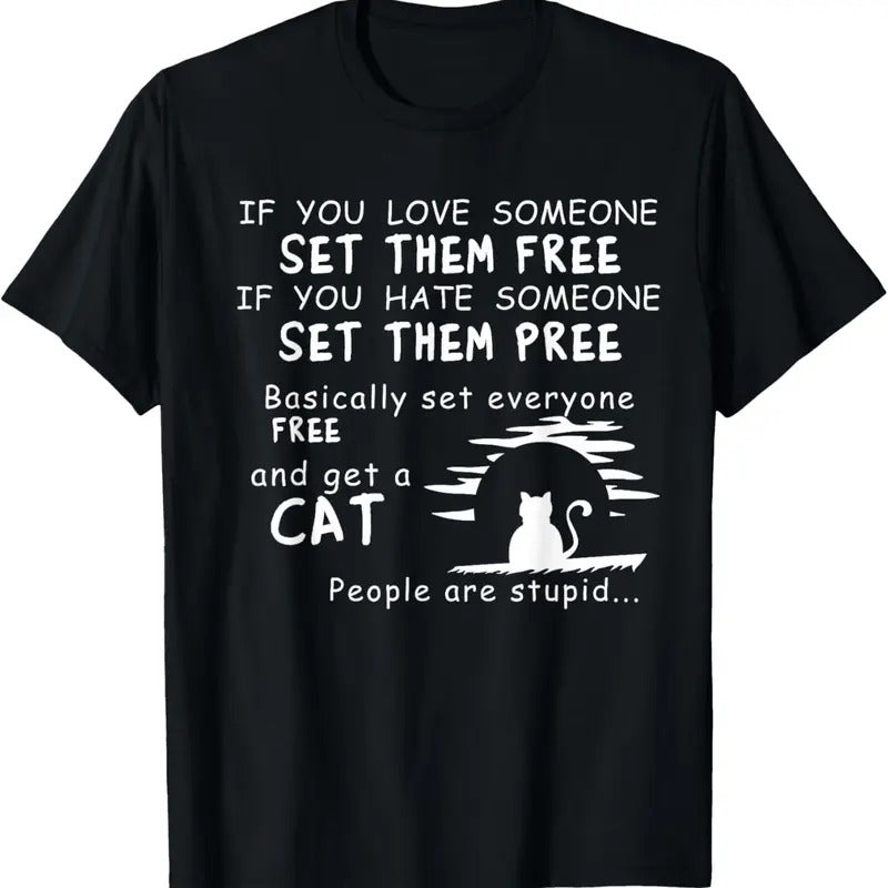 100% Cotton If You Love Someone Set Them Free Hate Someone Get A Cat T-Shirt Hoodie, Sweatshirt | DripVista.com