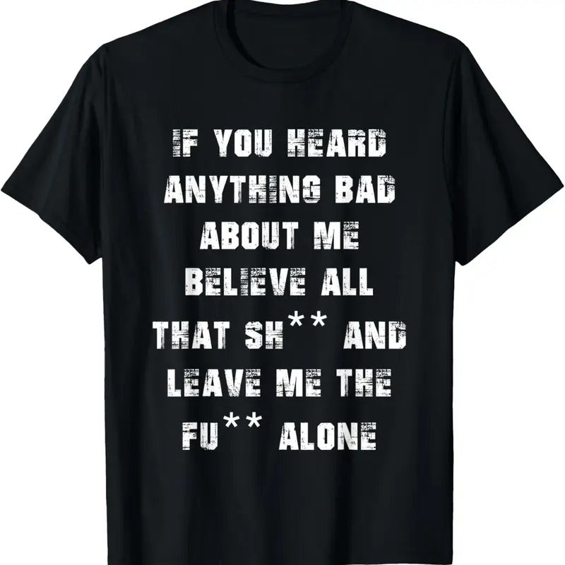 100% Cotton If you heard anything bad about me T-Shirt Hoodie, Sweatshirt | DripVista.com