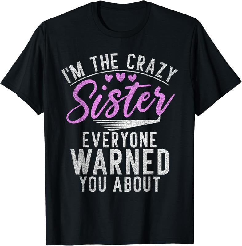 100% Cotton Im the crazy Sister everyone warned you about crazy Sister T-Shirt Hoodie, Sweatshirt | DripVista.com