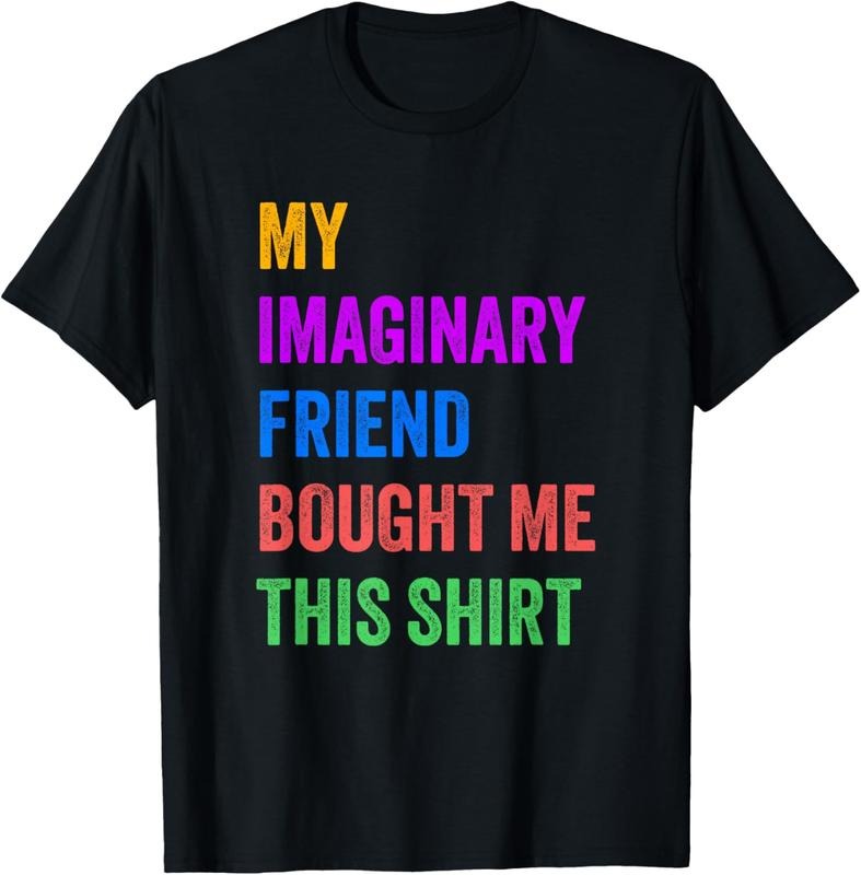 100% Cotton Imaginary Friend Bought Me This Funny T-Shirt Hoodie, Sweatshirt | DripVista.com