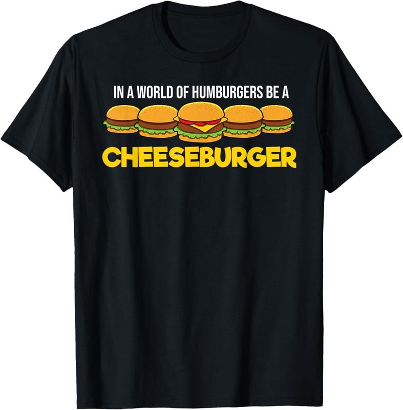 100% Cotton In A World Of Hamburgers Be A Cheeseburger T-Shirt Hoodie, Sweatshirt | DripVista.com