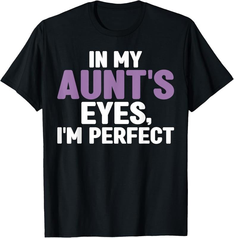 100% Cotton In my Aunts Eyes im perfect Niece T-Shirt Hoodie, Sweatshirt | DripVista.com