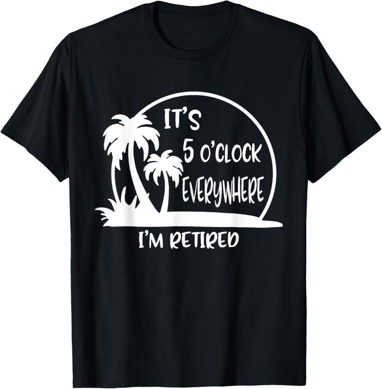100% Cotton It's 5 O'clock Everywhere I'm Retire Retirement 2023 Vinatge T-Shirt Hoodie, Sweatshirt | DripVista.com