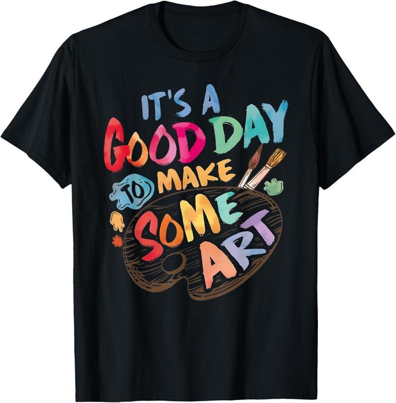 100% Cotton It's A Good Day To Make Some Art Artist Drawing Teacher Tees T-Shirt Hoodie, Sweatshirt | DripVista.com