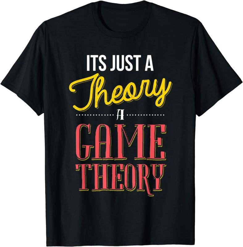 [100% Cotton]It's Just a Theory. A Game Theory. T-Shirt Hoodie, Sweatshirt | DripVista.com