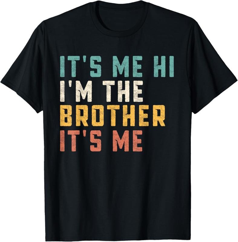 100% Cotton It's Me Hi I'm The Brother It's Me Funny Daddy Dad Brother T-Shirt Hoodie, Sweatshirt | DripVista.com