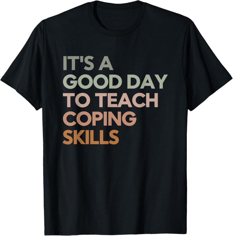 100% Cotton It's a Good Day to Teach Coping Skills School Counselor T-Shirt