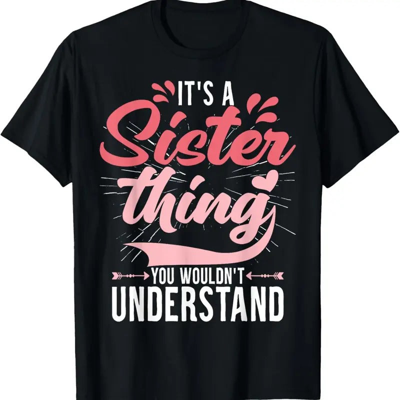 100% Cotton It's a sister thing | Funny Women Young Middle Older Sister T-Shirt Hoodie, Sweatshirt | DripVista.com