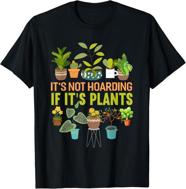 100% Cotton Its Not Hoarding If Its Plants Funny Garden Gardening Plant T-Shirt Hoodie, Sweatshirt | DripVista.com