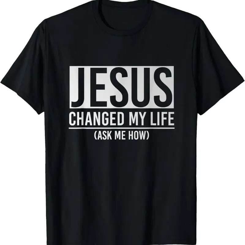 100% Cotton Jesus Changed My Life Ask Me How Jesus T-Shirt Hoodie, Sweatshirt | DripVista.com