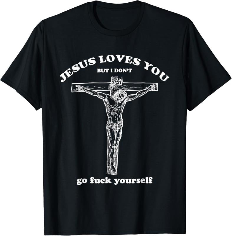 100% Cotton Jesus Loves You But I Don't Funny T-Shirt Hoodie, Sweatshirt | DripVista.com