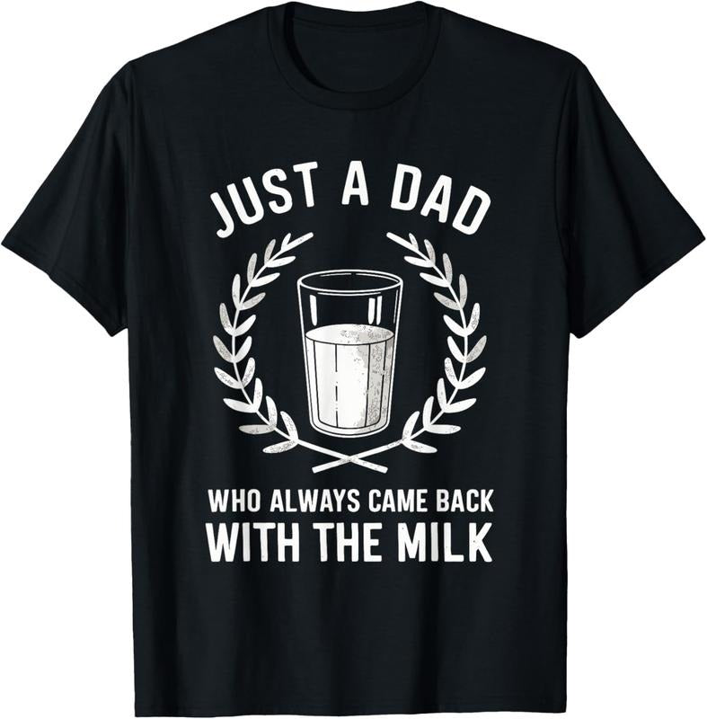 100% Cotton Just A Dad Who Always Came Back With The Milk Fathers Day T-Shirt Hoodie, Sweatshirt | DripVista.com
