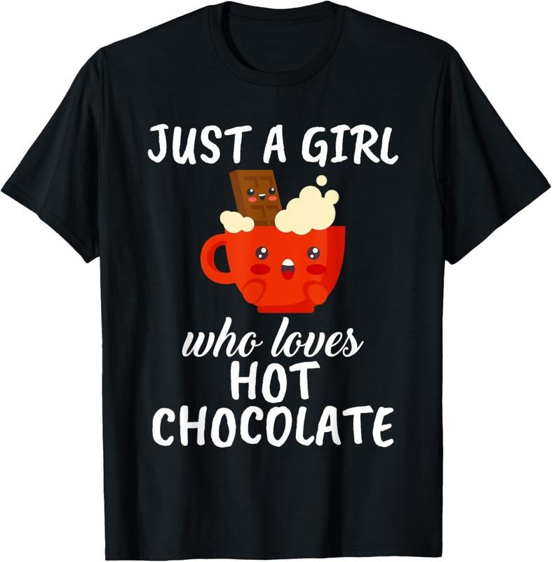 100% Cotton Just A Girl Who Loves Hot Chocolate Clothes Hot Chocolate T-Shirt Hoodie, Sweatshirt | DripVista.com