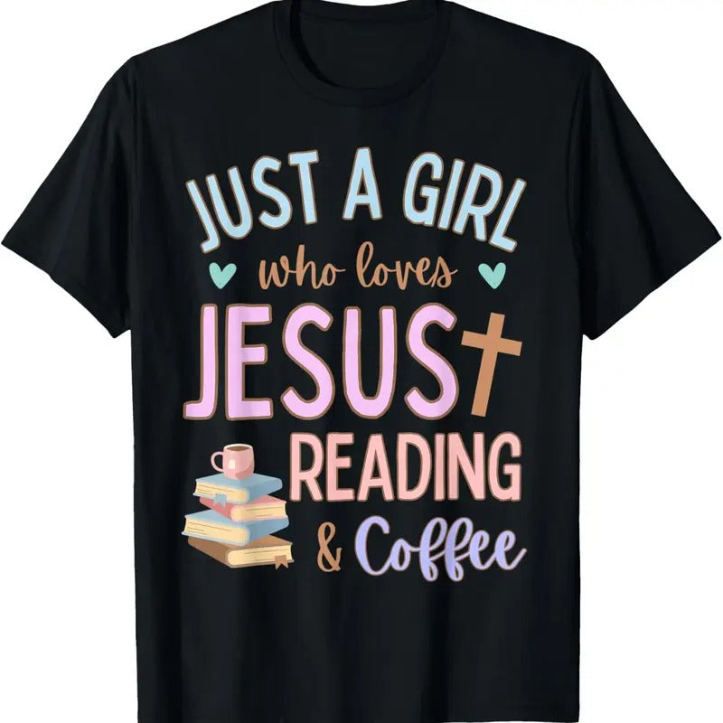 100% Cotton Just A Girl Who Loves Jesus Reading Coffee Christian Cute T-Shirt Hoodie, Sweatshirt | DripVista.com