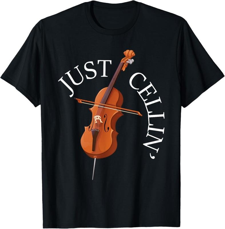 100% Cotton Just Cellin - Cello Player Cellist Musician Classical Music T-Shirt Hoodie, Sweatshirt | DripVista.com