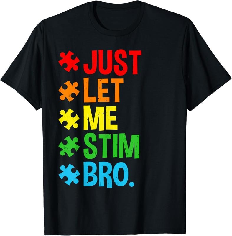 100% Cotton Just Let Me Stim Bro Funny Autism Awareness Autism Boys  T-Shirt Hoodie, Sweatshirt | DripVista.com