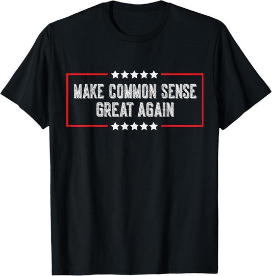 100% Cotton Let's Make Common Sense Great Again Funny Common Sense T-Shirt