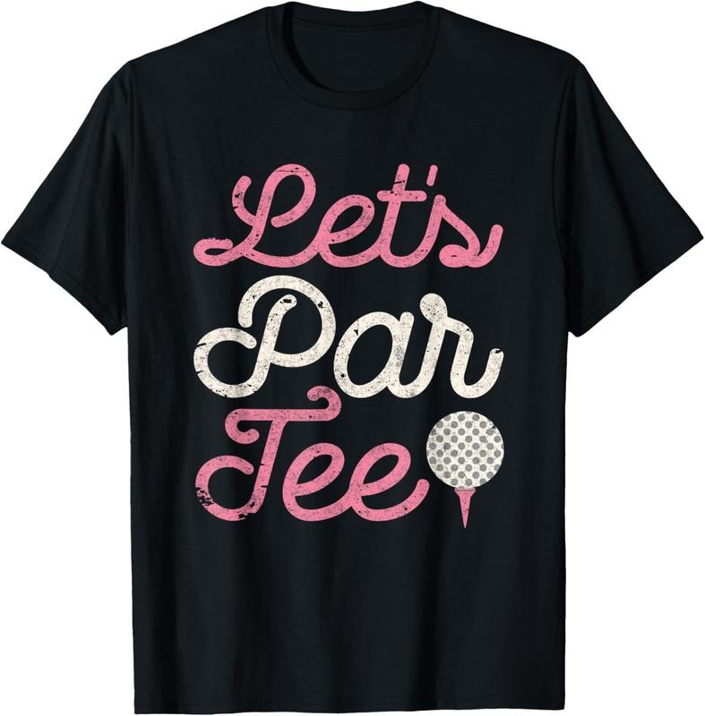 100% Cotton Let's Par Tee Funny Golf Shirt Golfer Girl Women Party Team T-Shirt Hoodie, Sweatshirt | DripVista.com