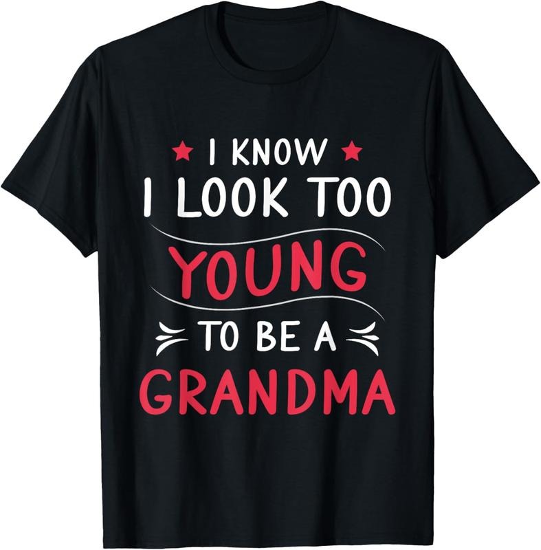 100% Cotton Look Too Young To Be A Grandma Funny New Grandmother T-Shirt Hoodie, Sweatshirt | DripVista.com