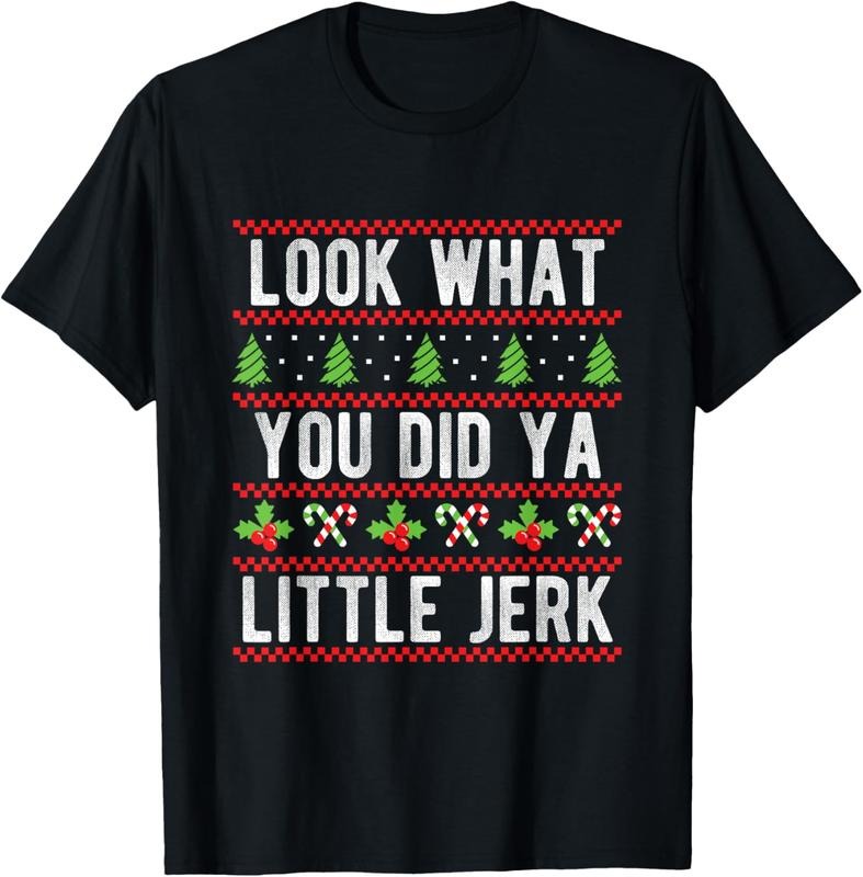 100% Cotton Look What You Did Ya Little Jerk Christmas Holiday X-mas T-Shirt Hoodie, Sweatshirt | DripVista.com