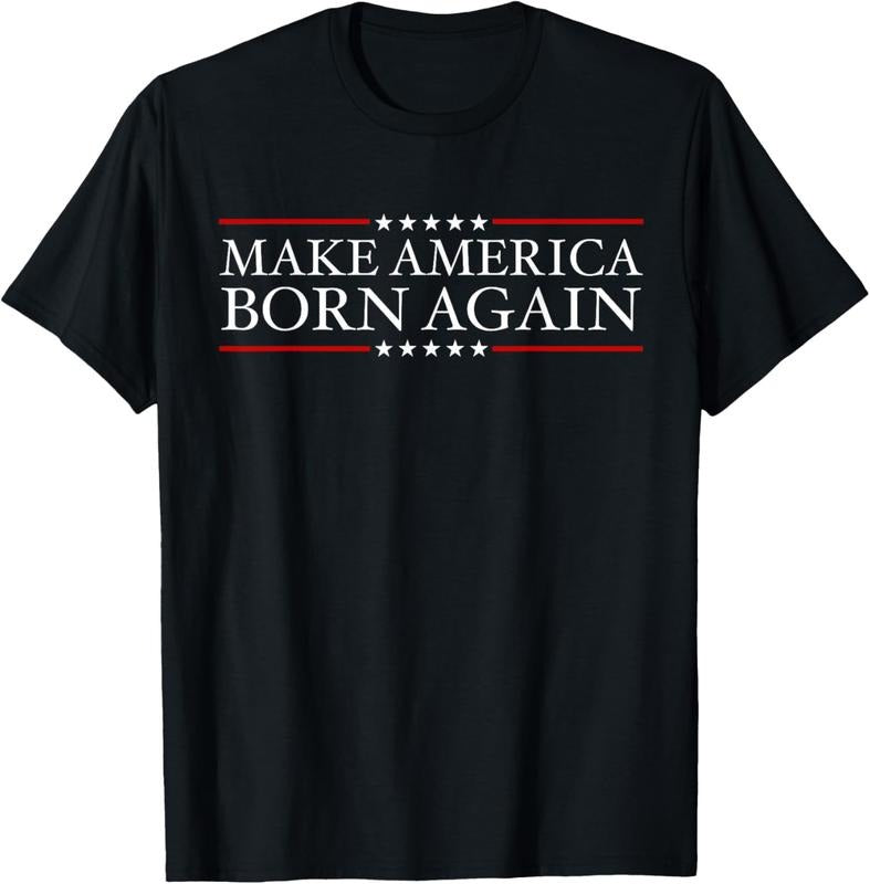 100% Cotton Make America Born Again Christian Faith Christ Jesus Gift T-Shirt Hoodie, Sweatshirt | DripVista.com