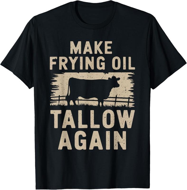 100% Cotton Make Frying Oil Tallow Again Funny Beef T-Shirt Hoodie, Sweatshirt | DripVista.com