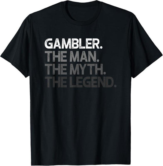 100% Cotton Mens Gambler Gift Man Myth The Legend T-Shirt