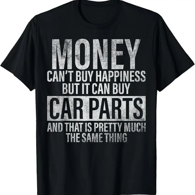 100% Cotton Money Can't Buy Happiness But It Can Buy Car Parts Shirt T-Shirt Hoodie, Sweatshirt | DripVista.com