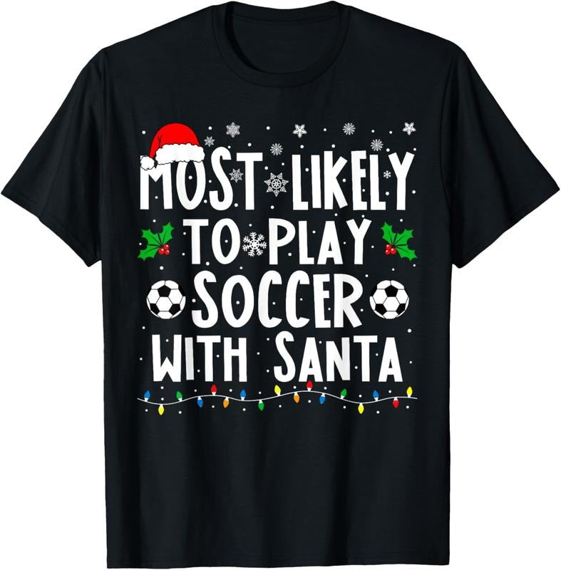 100% Cotton Most Likely To Play Soccer With Santa Family Christmas T-Shirt Hoodie, Sweatshirt | DripVista.com