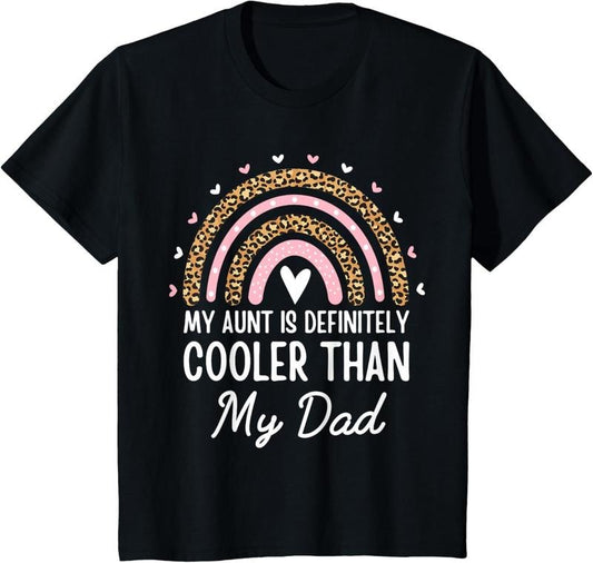 100% Cotton My Aunt Is Definitely Cooler Than My Dad Auntie Niece Nephew T-Shirt