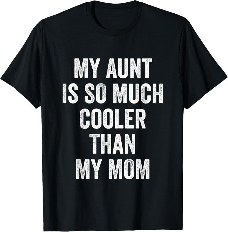 100% Cotton My Aunt Is So Much Cooler Than My Mom T-Shirt Hoodie, Sweatshirt | DripVista.com