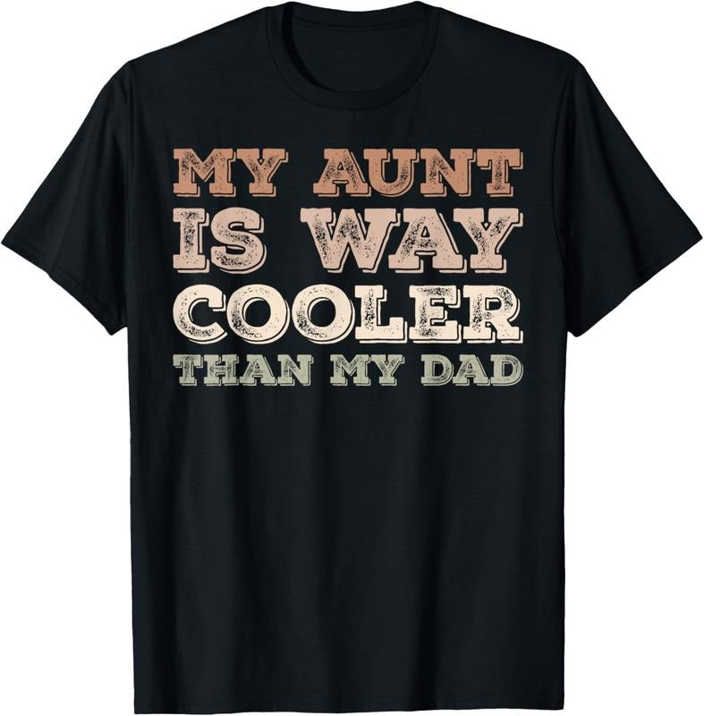 100% Cotton My Aunt Is Way Cooler Than My Dad Funny Niece Nephew Humor T-Shirt Hoodie, Sweatshirt | DripVista.com